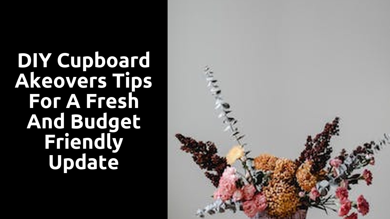 DIY Cupboard Akeovers Tips for a Fresh and Budget Friendly Update