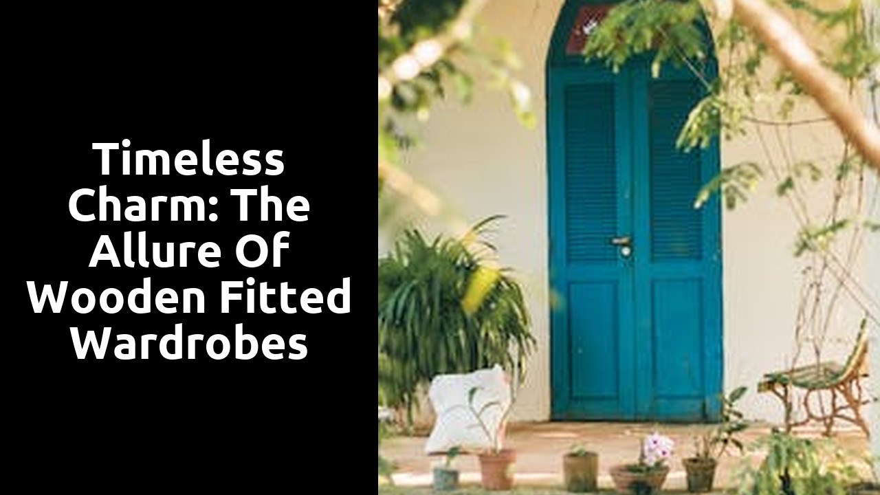 Timeless Charm: the Allure of Wooden Fitted Wardrobes